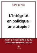 L'intégrité en politique: une utopie ? - Carlo Luyckx