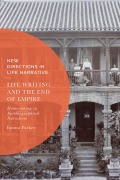 Cover-Bild zum Titel 'Life Writing and the End of Empire' von 'Emma Parker'