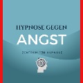 Hypnose gegen Angst - Hypnose gegen Angst vom Zentrum für Hypnose
