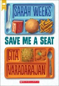 Cover-Bild zum Titel 'Save Me a Seat (Scholastic Gold)' von 'Sarah Weeks, Gita Varadarajan'