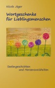 Cover-Bild zum Titel 'Wortgeschenke für Lieblingsmenschen' von 'Nicole Jäger'