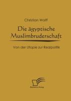 Die ägyptische Muslimbruderschaft - Christian Wolff