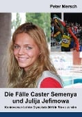 Die Fälle Caster Semenya und Julija Jefimowa - Peter Mersch