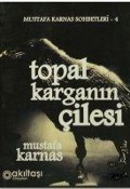 Topal Karganin Cilesi - Mustafa Karnas