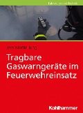 Tragbare Gaswarngeräte im Feuerwehreinsatz - Jens Martin Jung