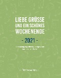 Liebe Grüße und ein schönes Wochenende 2021 - Peter Gamperl