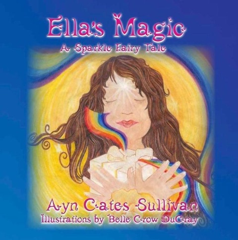 Ells'a Magic: A Sparkle Fairy Tale - Ayn Cates Sullivan