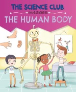 Cover-Bild zum Titel 'The Science Club Investigates: The Human Body' von 'Mary Auld'