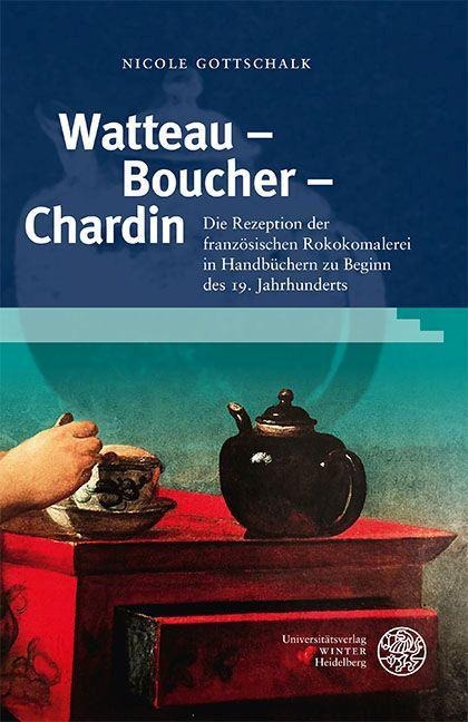 Watteau - Boucher - Chardin - Nicole Gottschalk