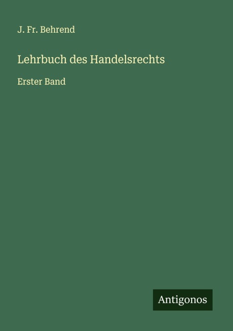 Lehrbuch des Handelsrechts - J. Fr. Behrend
