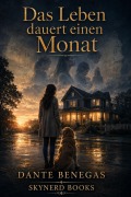 Cover-Bild zum Titel 'Das Leben dauert einen Monat' von 'Dante Benegas'