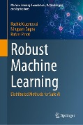 Robust Machine Learning - Rachid Guerraoui, Nirupam Gupta, Rafael Pinot