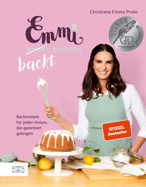 Emmi backt einfach (Emmi kocht einfach - das 1. Backbuch) - GAD SILBER - Christiane Emma Prolic