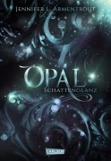 Cover-Bild zum Titel 'Obsidian 3: Opal. Schattenglanz' von 'Jennifer L. Armentrout'