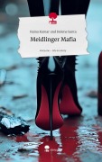 Cover-Bild zum Titel 'Meidlinger Mafia. Life is a Story - story.one' von 'Raina Kumar und Helene Santa'