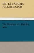 The Blunders of a Bashful Man - Metta Victoria Fuller Victor