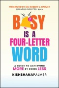 Cover-Bild zum Titel 'Busy Is a Four-Letter Word' von 'Kishshana Palmer'