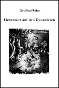 Cover-Bild zum Titel 'Hexentanz auf den Danzwiesen' von 'Gottfried Rehm'