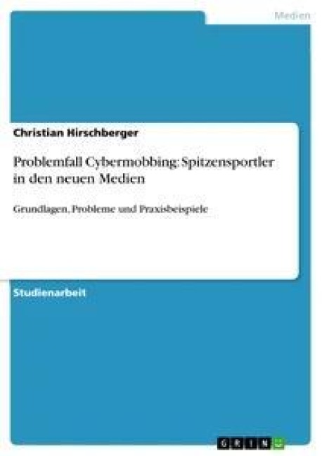 Problemfall Cybermobbing: Spitzensportler in den neuen Medien - Christian Hirschberger