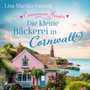 Cover-Bild zum Titel 'Cinnamon Hearts - Die kleine Bäckerei in Cornwall' von 'Lisa Marijke Gosink'
