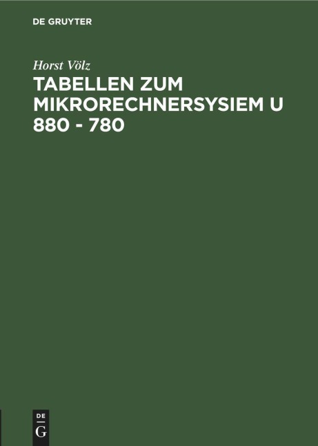 Tabellen zum Mikrorechnersysiem U 880 - 780 - Horst Völz