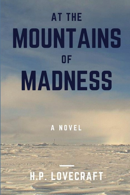At the Mountains of Madness - H. P. Lovecraft