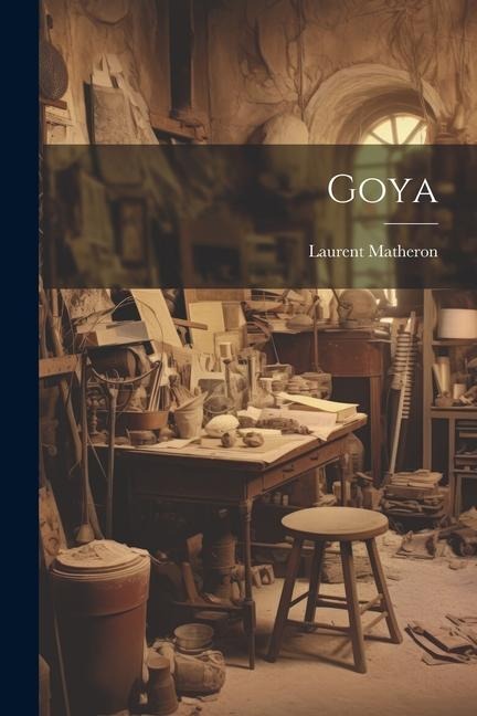 Goya - Laurent Matheron