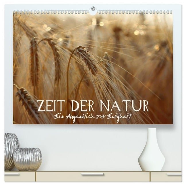 Zeit der Natur - Ein Augenblick zur Ewigkeit (hochwertiger Premium Wandkalender 2026 DIN A2 quer), Kunstdruck in Hochglanz - Vronja Photon (Veronika Verenin)