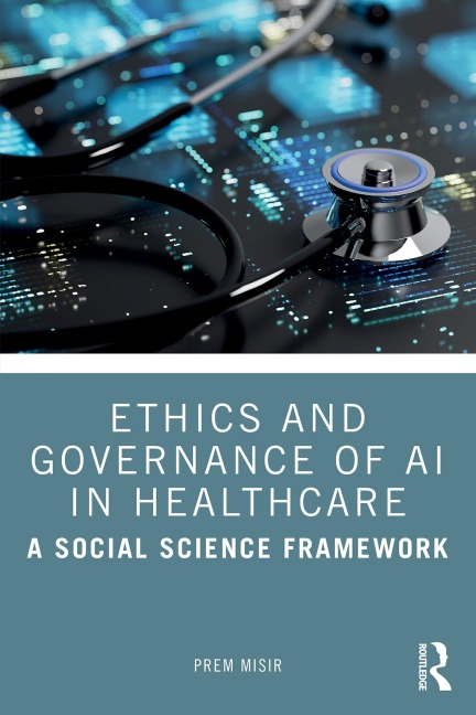 Ethics and Governance of AI in Healthcare - Prem Misir