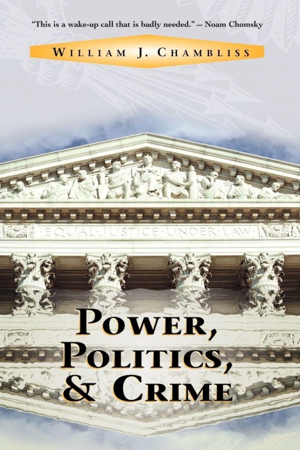 Power, Politics And Crime - William J Chambliss