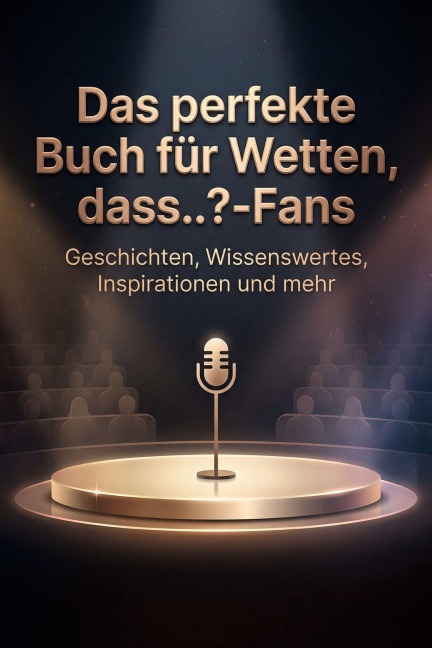 Das perfekte Buch für Wetten, dass..?-Fans - Emilia Möller