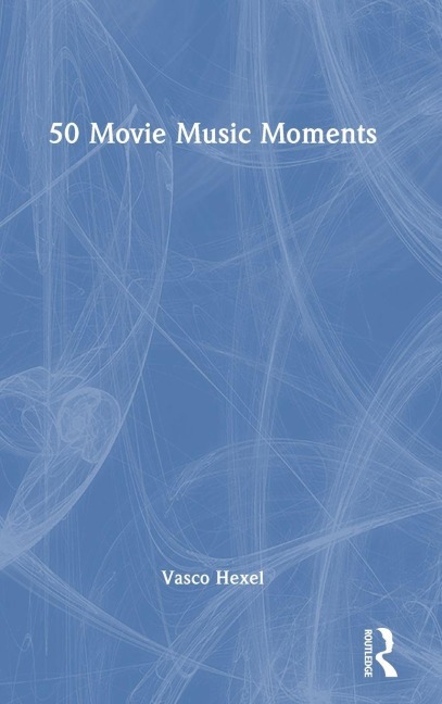 50 Movie Music Moments - Vasco Hexel