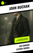 Cover-Bild zum Titel 'Sir Edward Leithen-Krimis' von 'John Buchan'