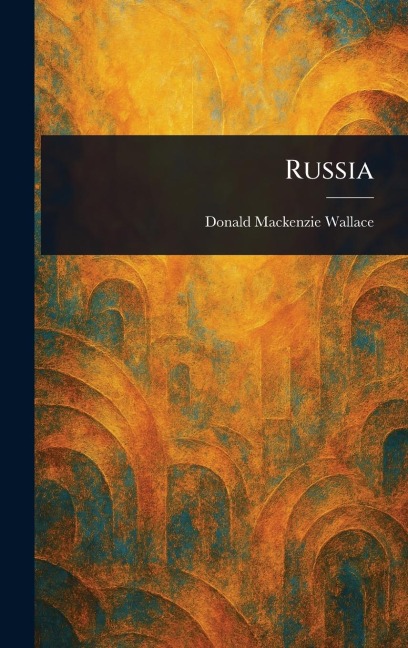 Russia - Donald Mackenzie Wallace