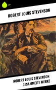 Cover-Bild zum Titel 'Robert Louis Stevenson: Gesammelte Werke' von 'Robert Louis Stevenson'