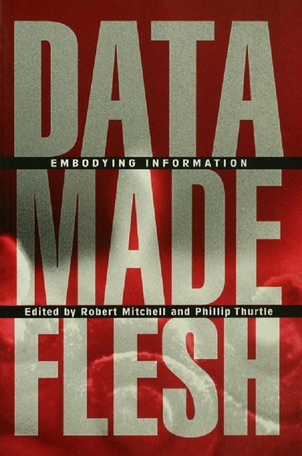 Data Made Flesh - 