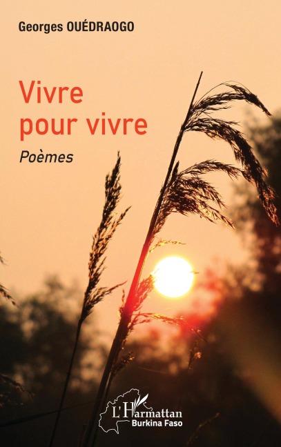 Vivre pour vivre. Poèmes - Georges Ouédraogo