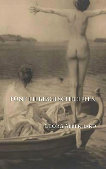 Fünf Liebesgeschichten - Georg Aeberhard