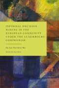 Cover-Bild zum Titel 'Informal Decision Making in the European Community Under the Luxembourg Compromise' von 'Philip Bajon'