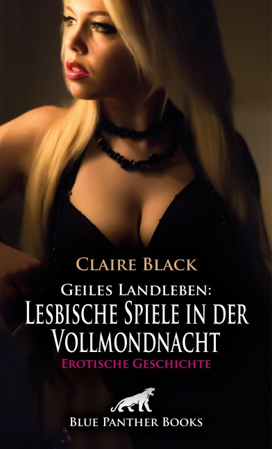 Geiles Landleben: Lesbische Spiele in der Vollmondnacht | Erotische Geschichte - Claire Black