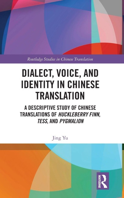 Dialect, Voice, and Identity in Chinese Translation - Jing Yu