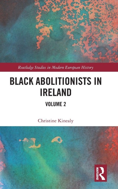 Black Abolitionists in Ireland - Christine Kinealy