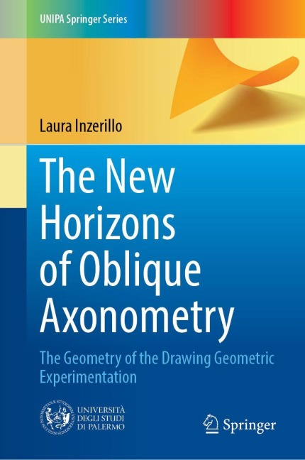The New Horizons of Oblique Axonometry - Laura Inzerillo