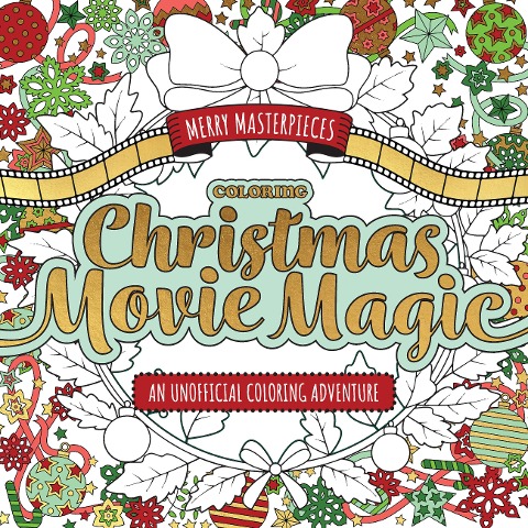 Merry Masterpieces: Coloring Christmas Movie Magic - Walter Foster Creative Team