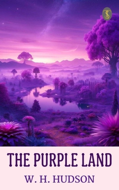 The Purple Land - W. H. Hudson