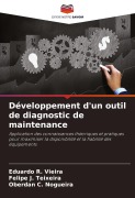 Cover-Bild zum Titel 'Développement d'un outil de diagnostic de maintenance' von 'Eduardo R. Vieira, Felipe J. Teixeira, Oberdan C. Nogueira'