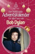 Cover-Bild zum Titel 'Der inoffizielle Adventskalender für alle Fans von Bob Dylan' von 'Sofia Vogel'