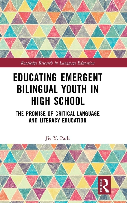 Educating Emergent Bilingual Youth in High School - Jie Y. Park