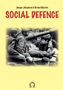 Cover-Bild zum Titel 'Social defence' von 'Brian Martin, Jørgen Johansen'