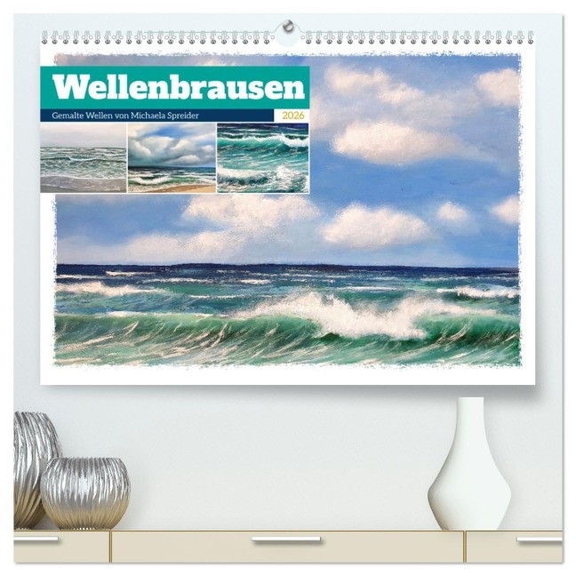 Wellenbrausen - Gemalte Wellen von Michaela Spreider (hochwertiger Premium Wandkalender 2026 DIN A2 quer), Kunstdruck in Hochglanz - Michaela Schimmack